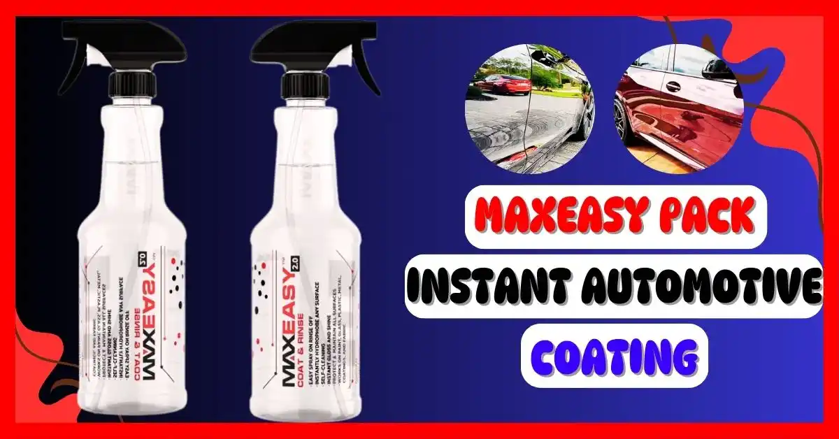 MAXEasy™ with Triphene™ Instant Coating Review