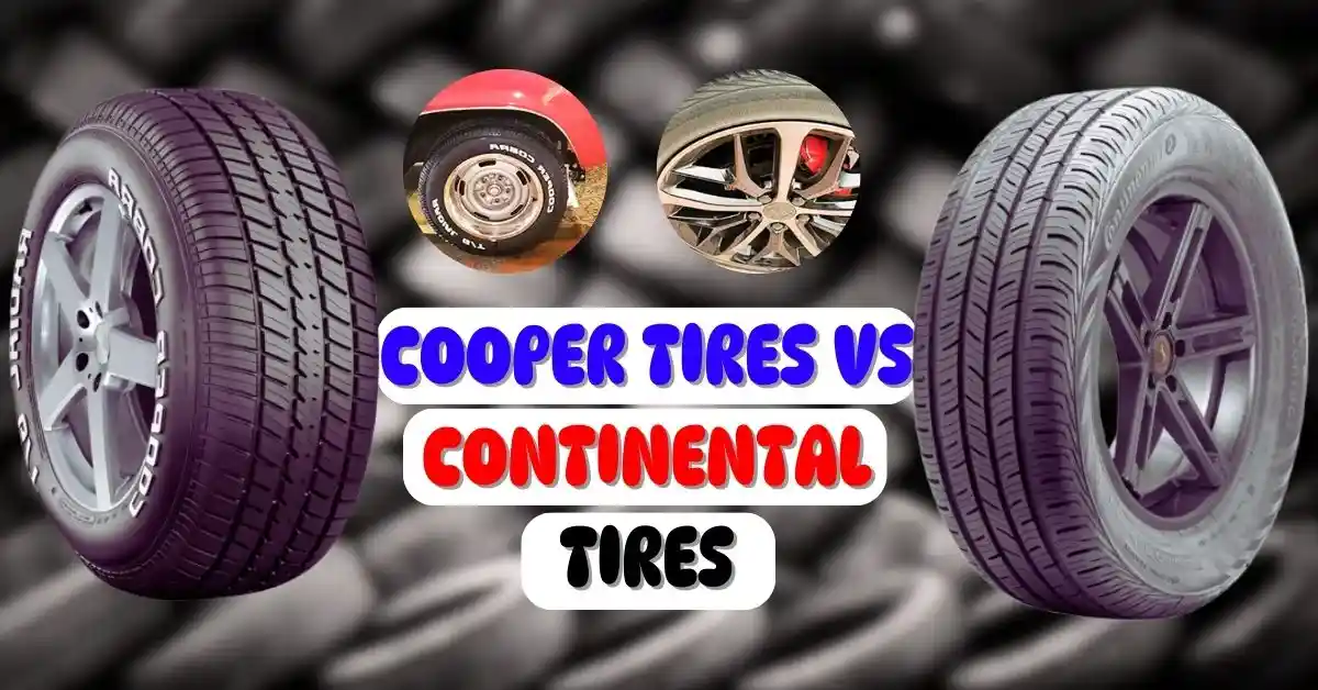 Cooper Tires Vs Continental Tires