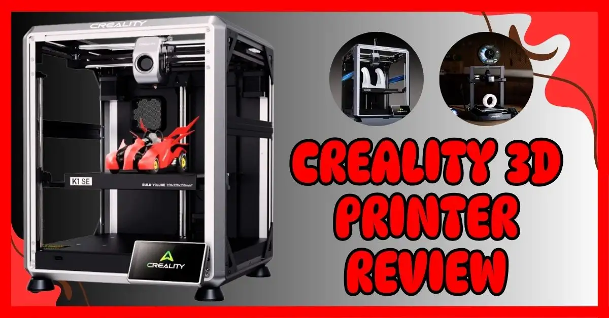Creality 3D Printer Review