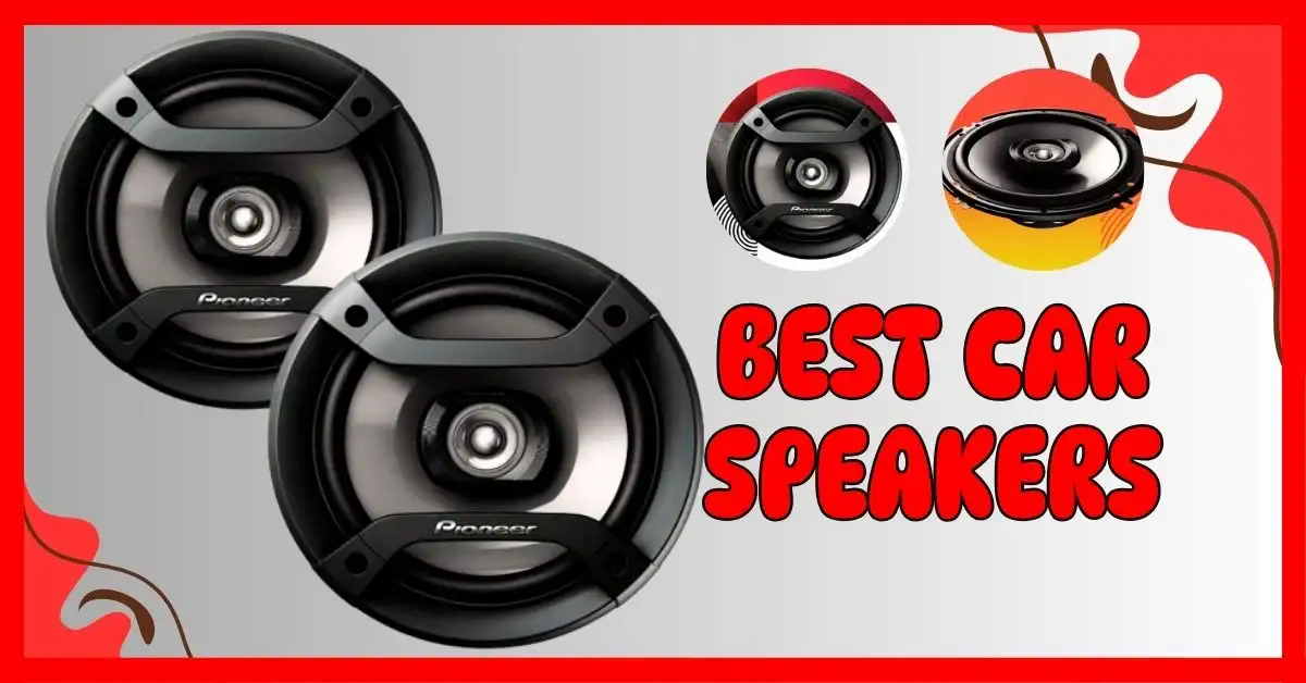 Best Car Speakers for Bass and Sound Quality