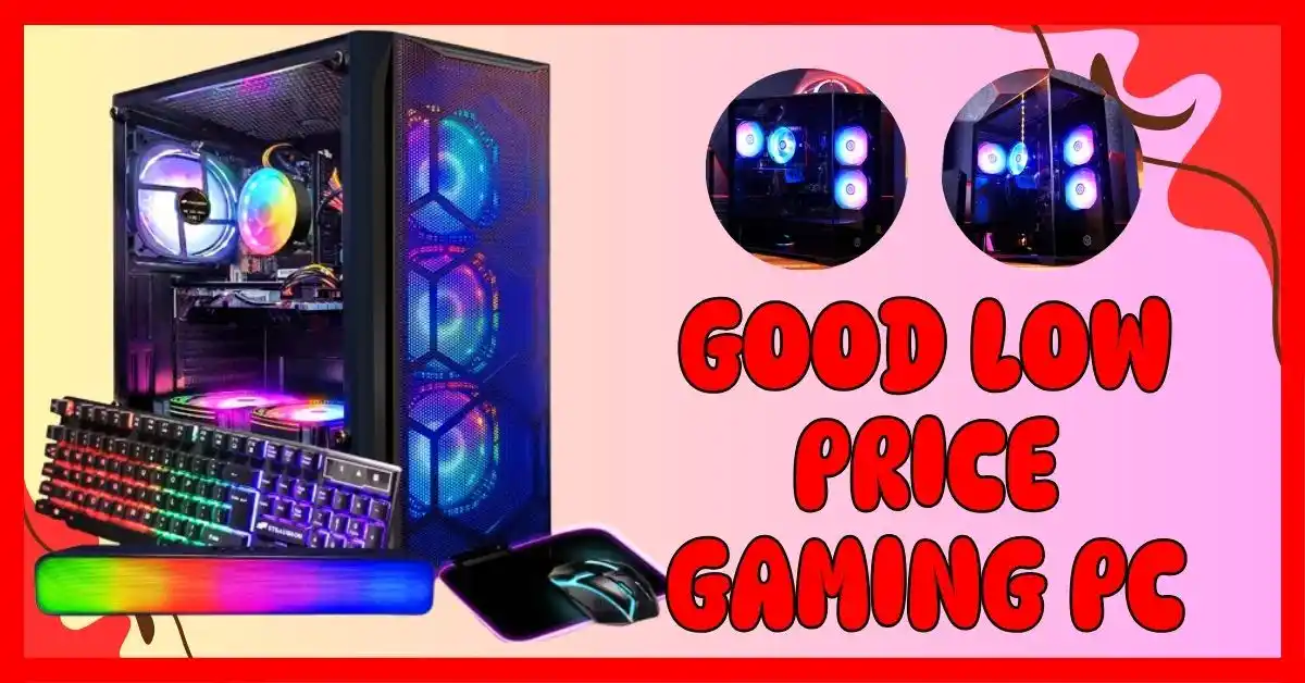 Good Low Price Gaming PC