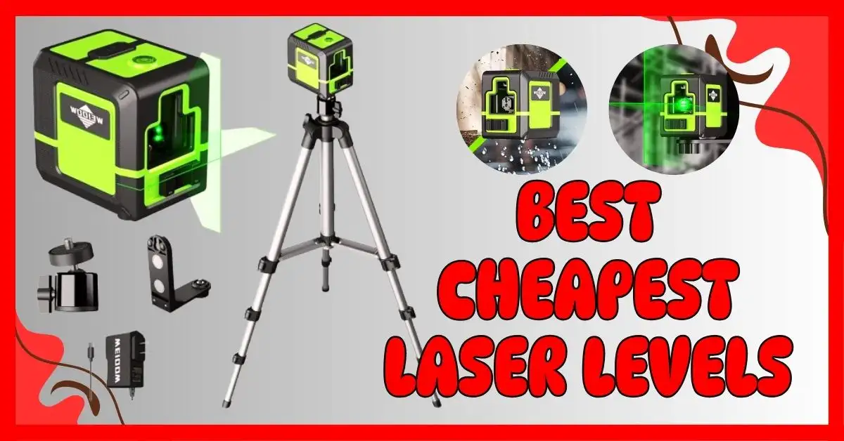 Best Cheapest Laser Levels