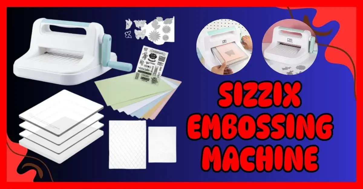 Sizzix Embossing Machine
