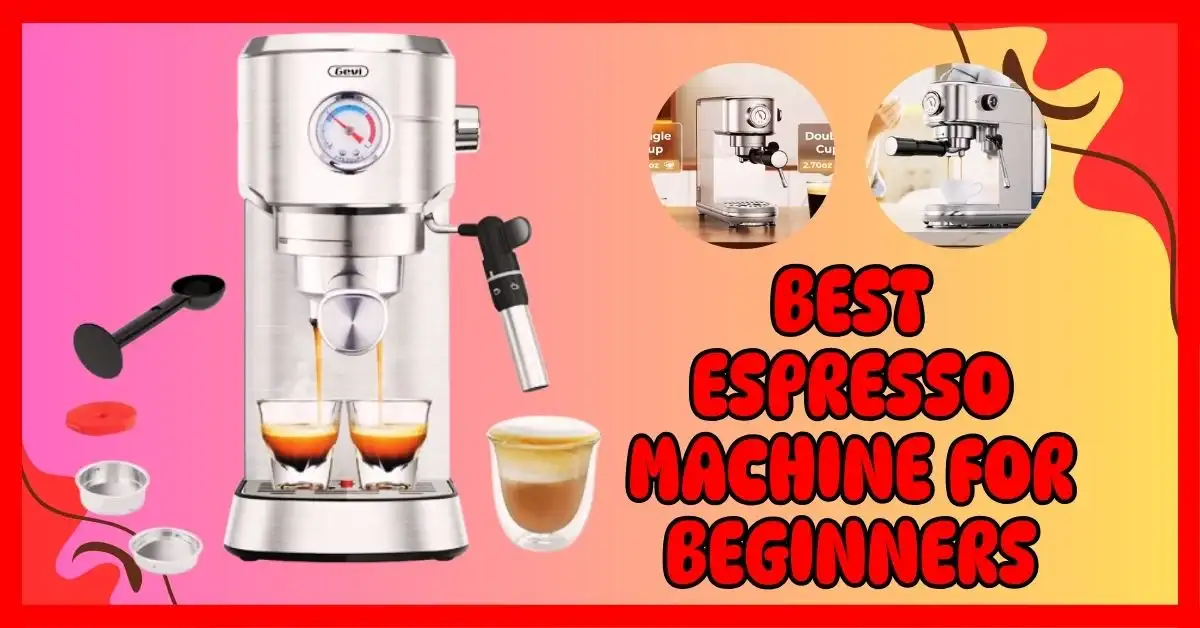 What Is the Best Espresso Machine for Beginners
