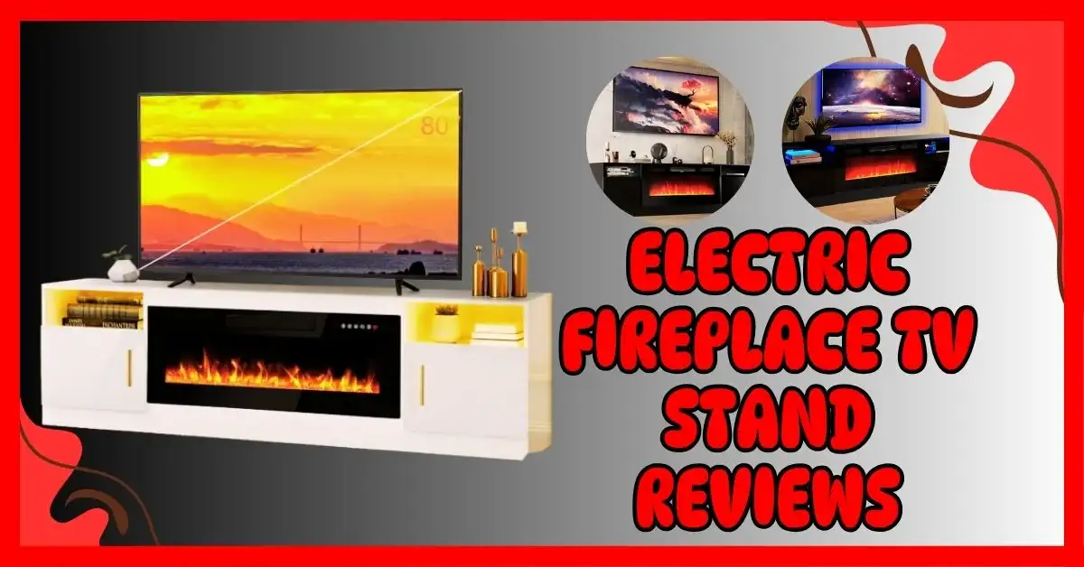 Electric Fireplace TV Stand Reviews