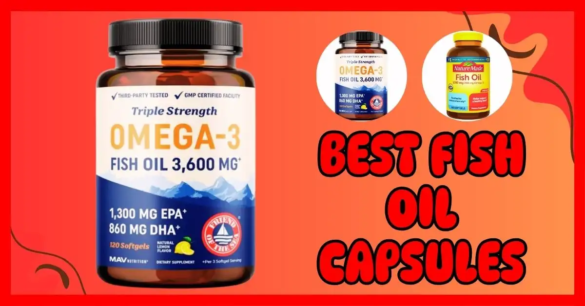 What is The Best Fish Oil Capsules