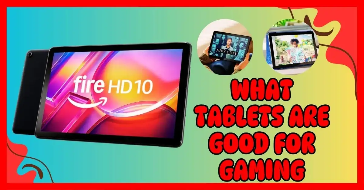 What Tablets Are Good for Gaming