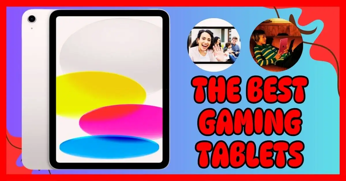 The Best Gaming Tablets