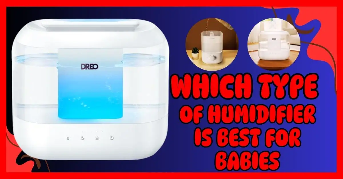 Which Type of Humidifier Is Best for Babies