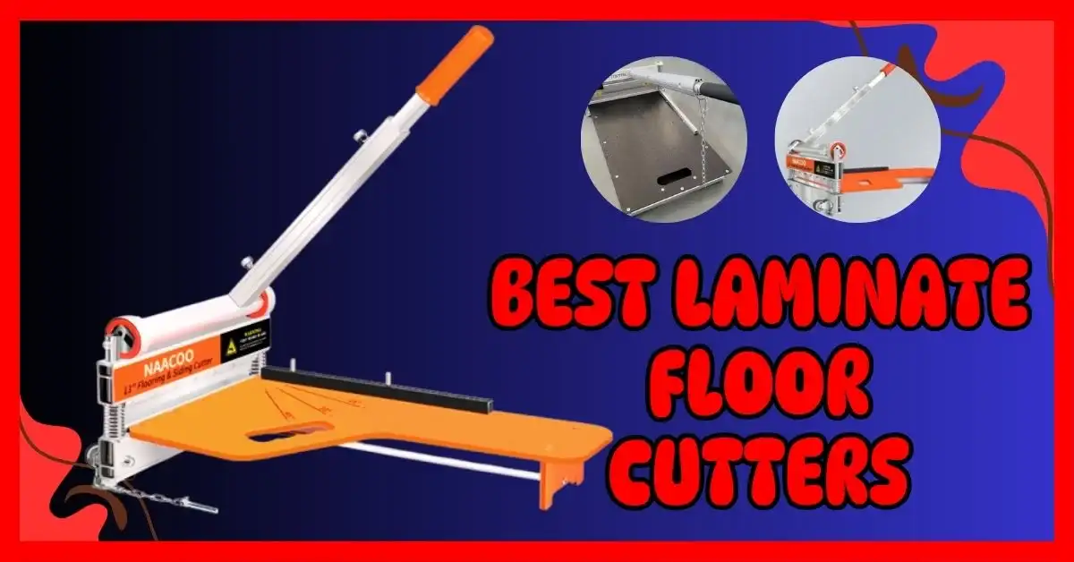 Best Laminate Floor Cutters