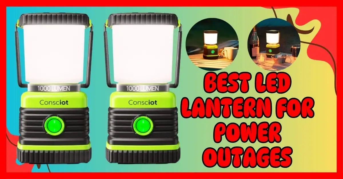 Best LED Lantern for Power Outages