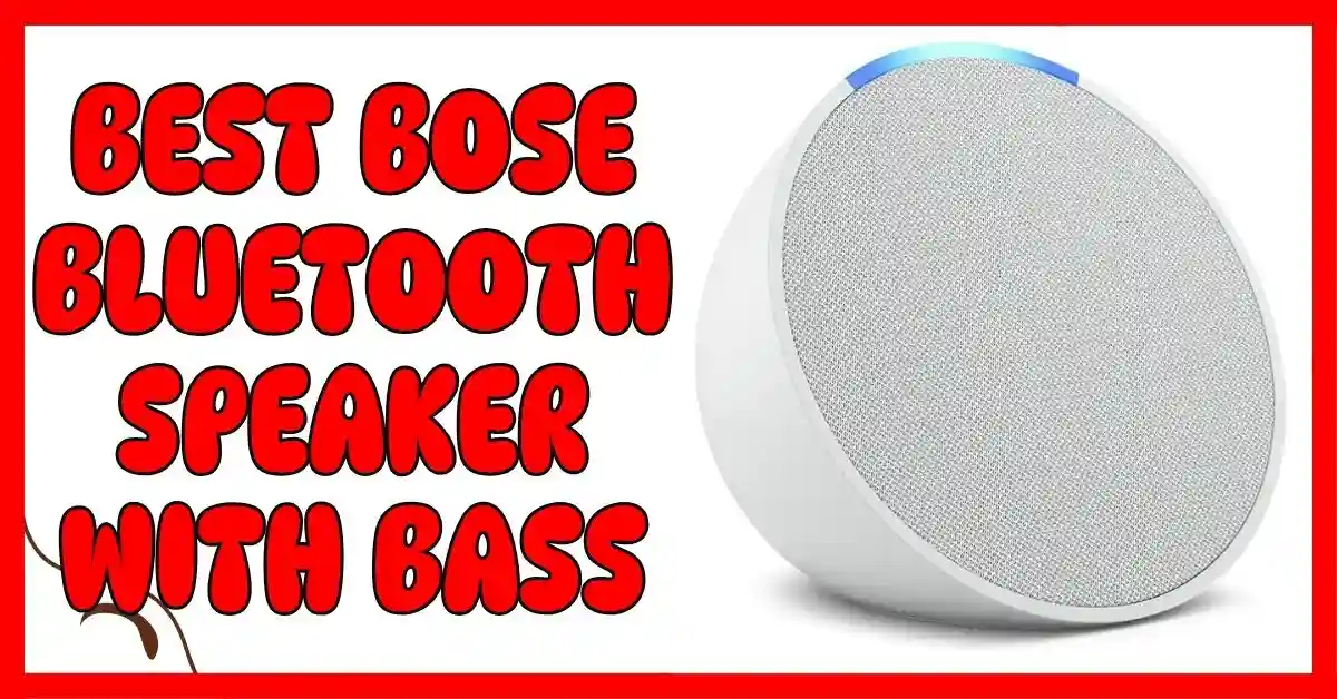 Best Bose Bluetooth Speaker With Bass