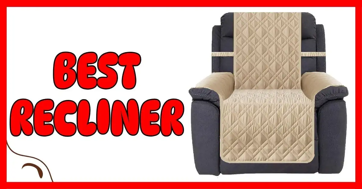 What Is the Best Recliner to Buy