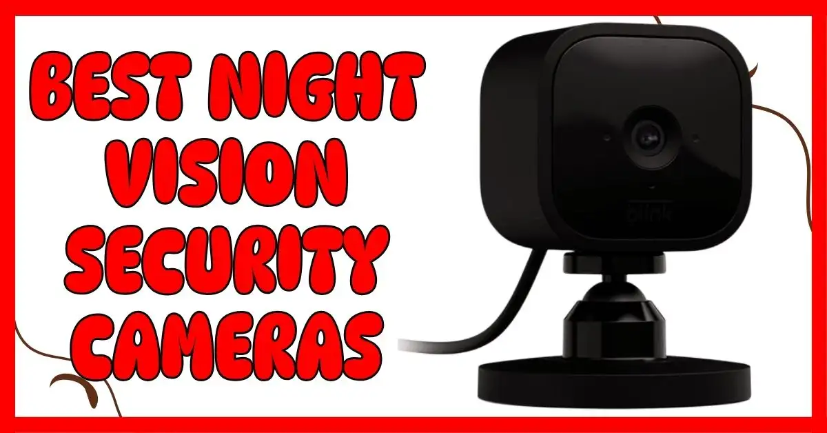 Best Night Vision Security Cameras