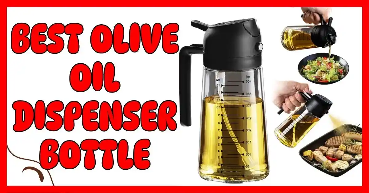 Best Olive Oil Dispenser Bottle