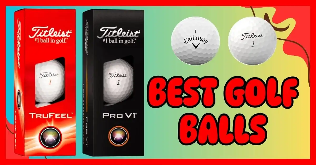 What Are the Best Golf Balls