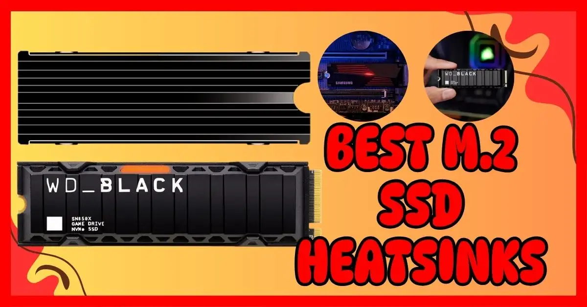 Best M.2 SSD Heatsinks
