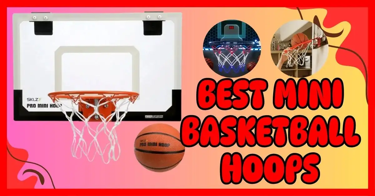 Best Mini Basketball Hoops