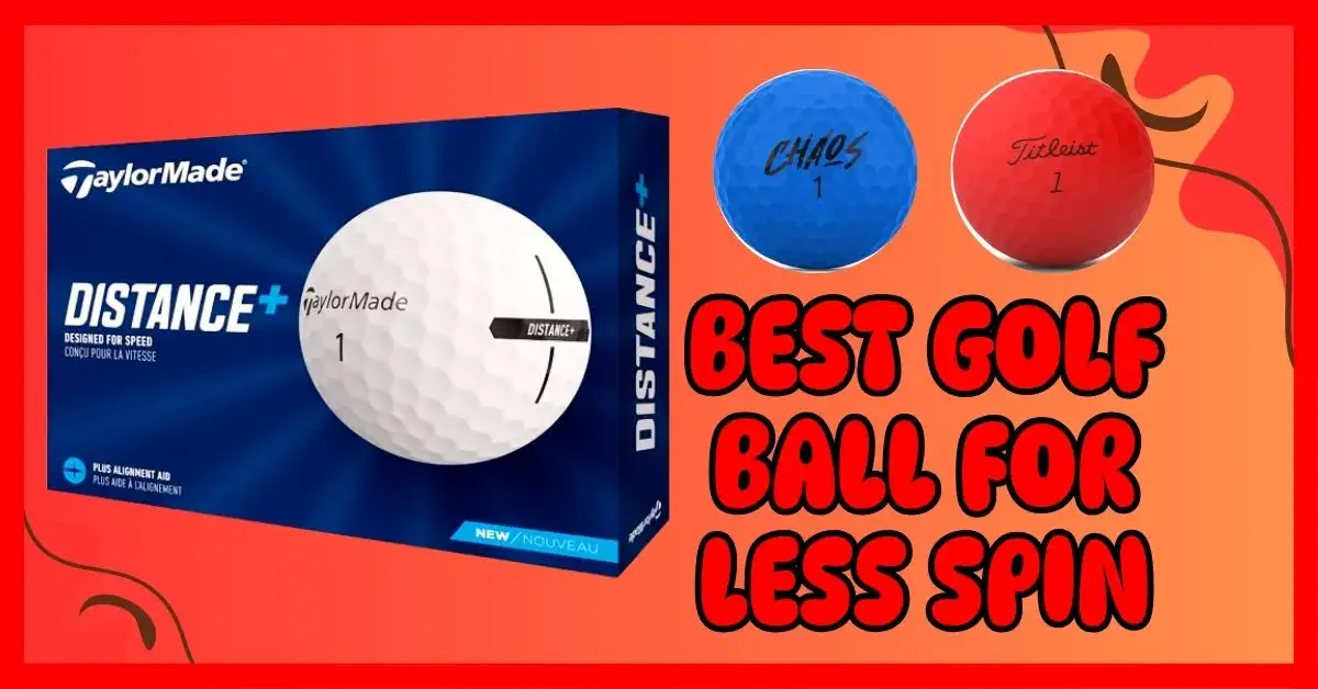 Best Golf Ball for Less Spin