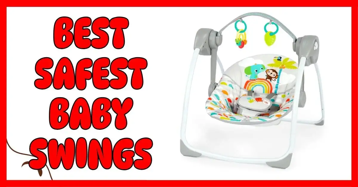 Best Safest Baby Swings