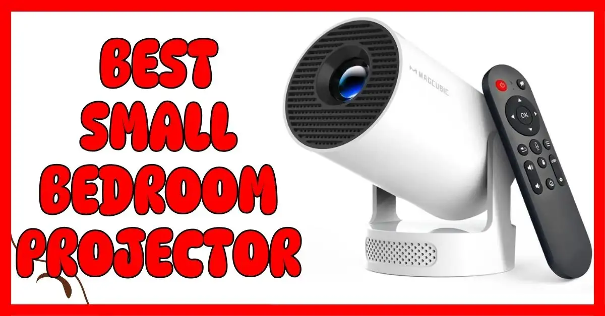 Best Small Bedroom Projector