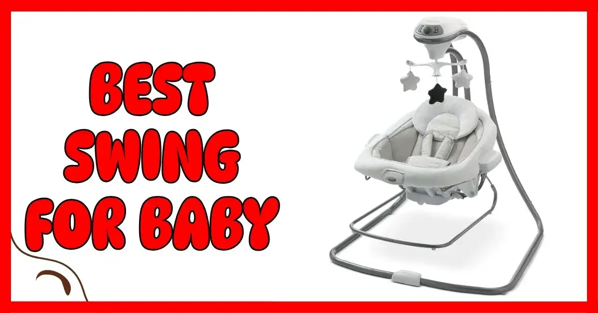 Best Swing for Baby