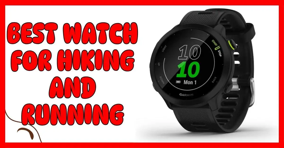 Best Watch for Hiking and Running