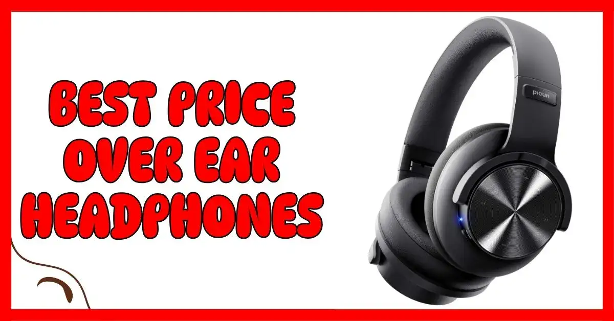 Best Price Over Ear Headphones