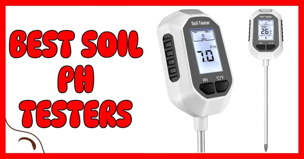Best Soil pH Testers