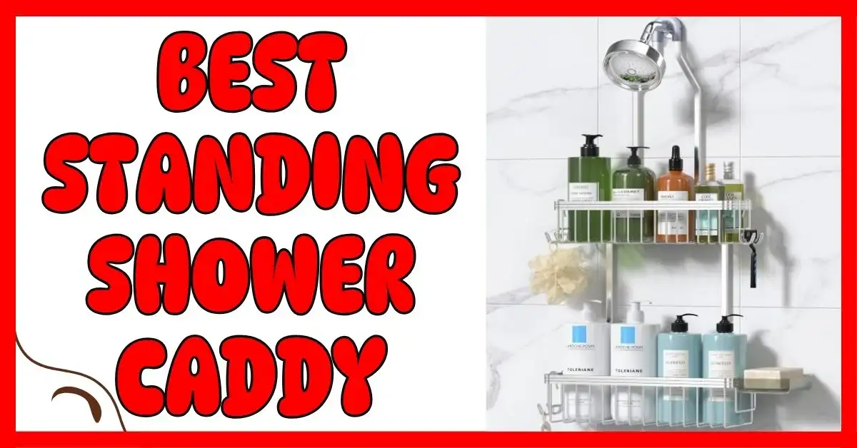 Best Standing Shower Caddy