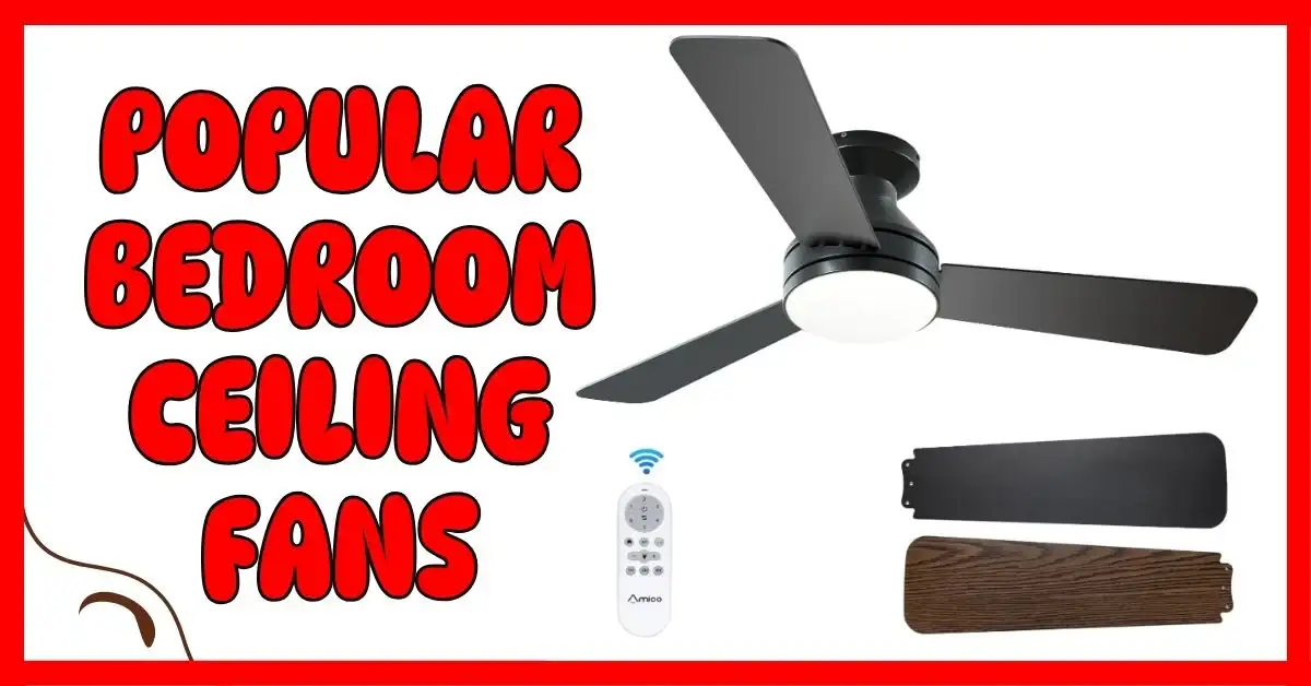 Popular Bedroom Ceiling Fans