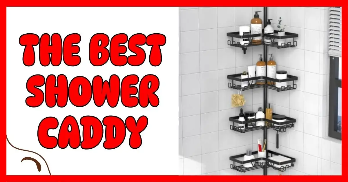 The Best Shower Caddy