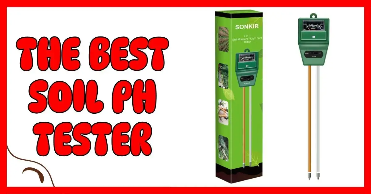 The Best Soil pH Tester