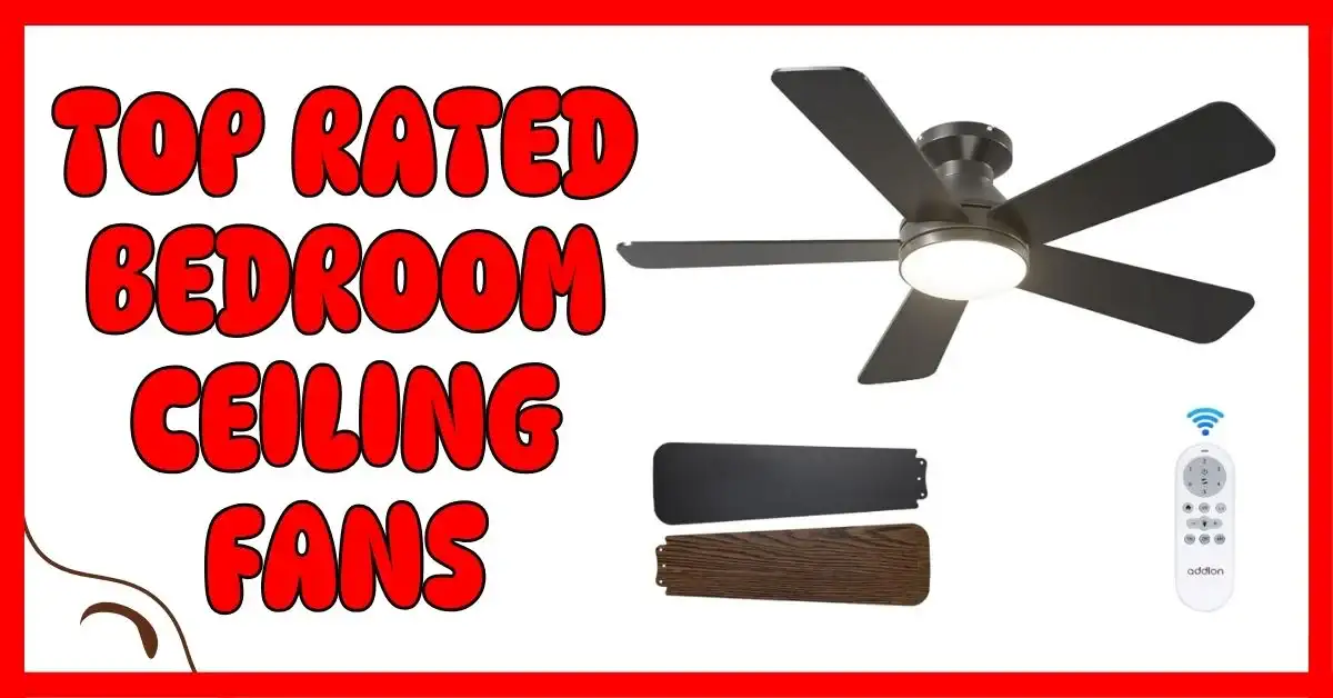 Top Rated Bedroom Ceiling Fans