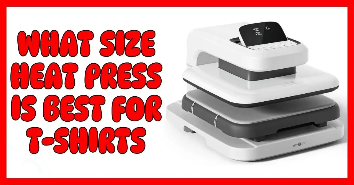 What Size Heat Press Is Best for T-Shirts