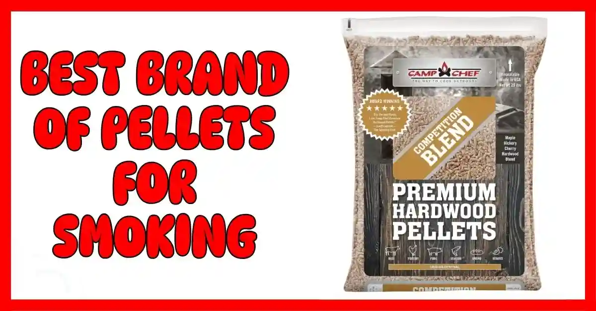 Best Brand of Pellets for Smoking