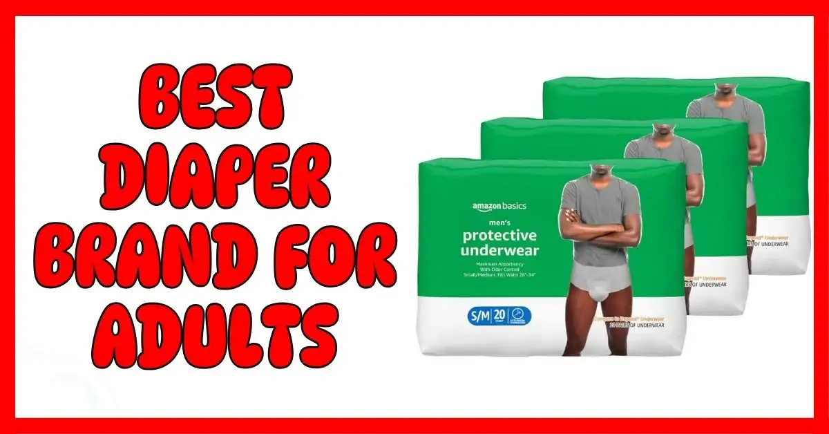 Best Diaper Brand for Adults