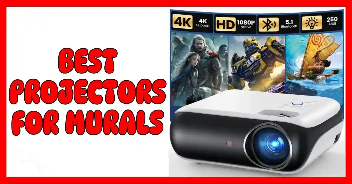 Best Projectors for Murals