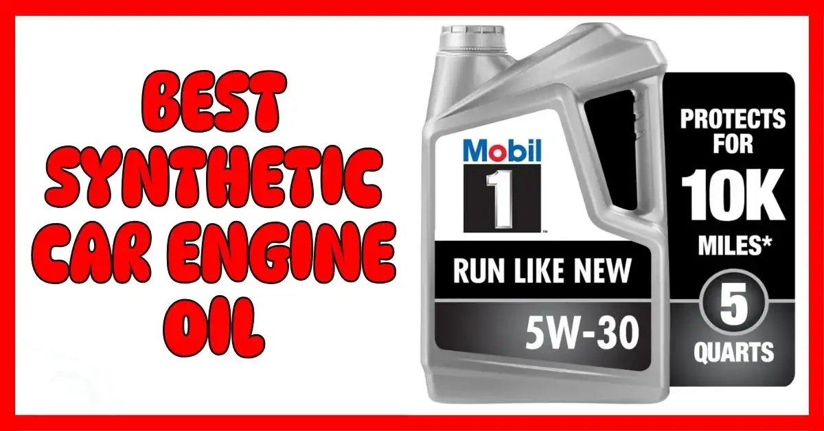 Best Synthetic Car Engine Oil
