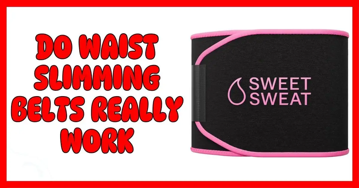 Do Waist Slimming Belts Really Work