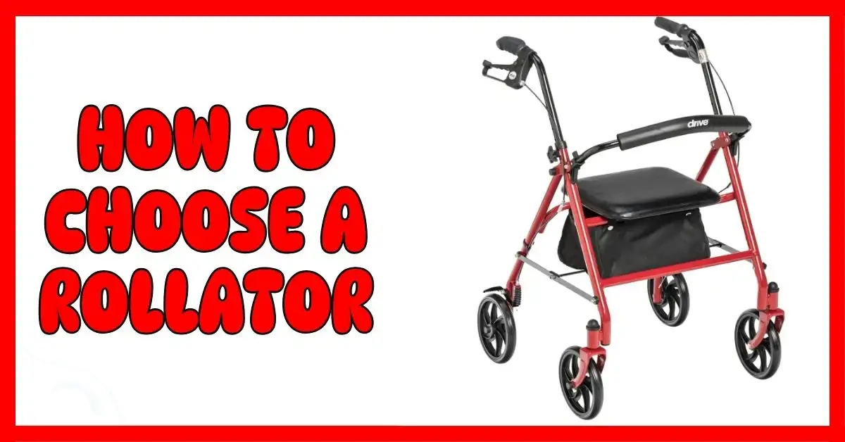 How To Choose a Rollator