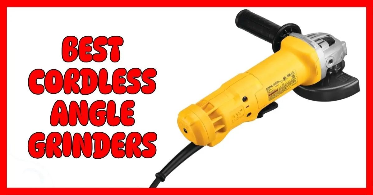 Best Cordless Angle Grinders