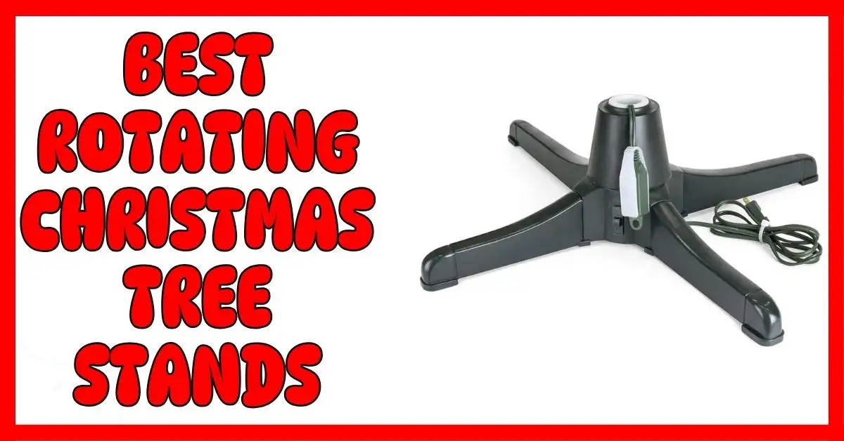 Best Rotating Christmas Tree Stands