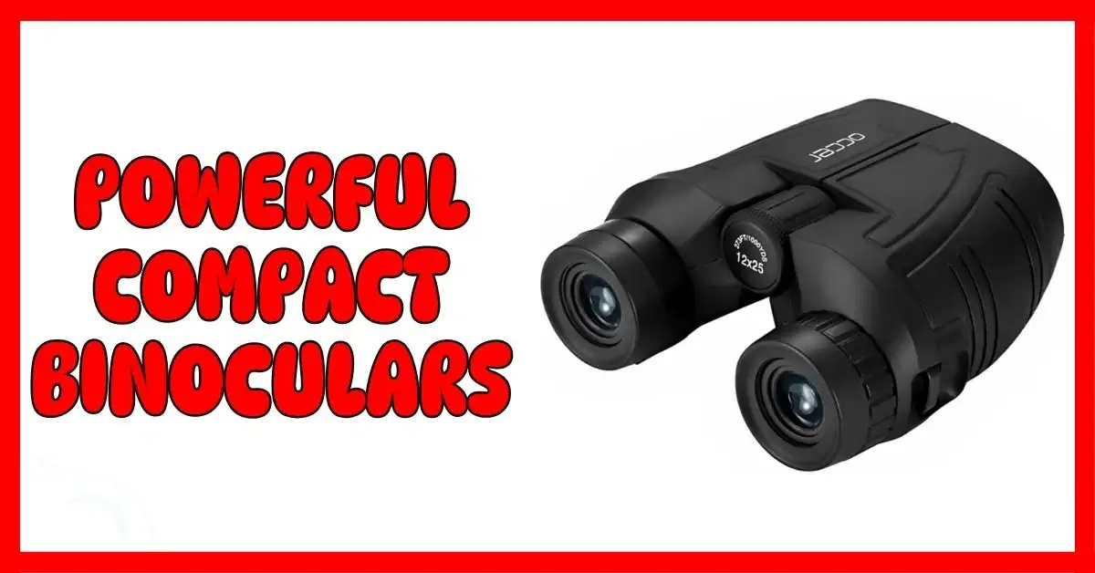Powerful Compact Binoculars