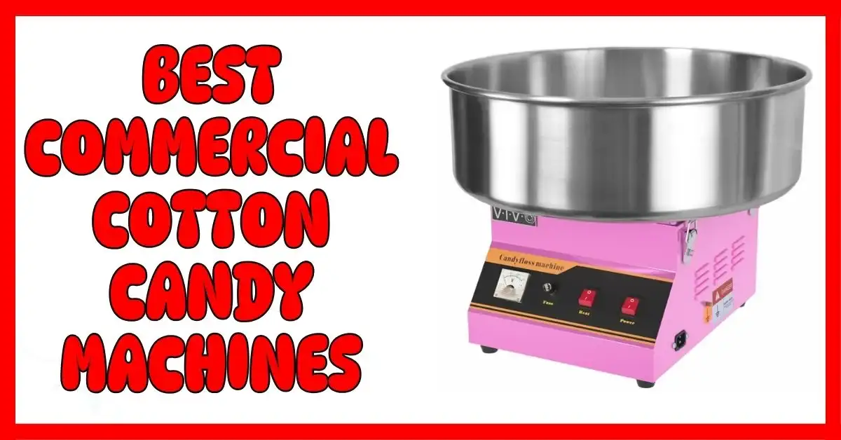 Best Commercial Cotton Candy Machines