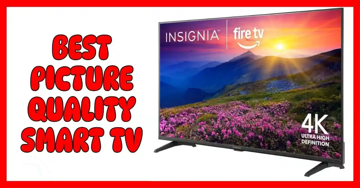 Best Picture Quality Smart TV