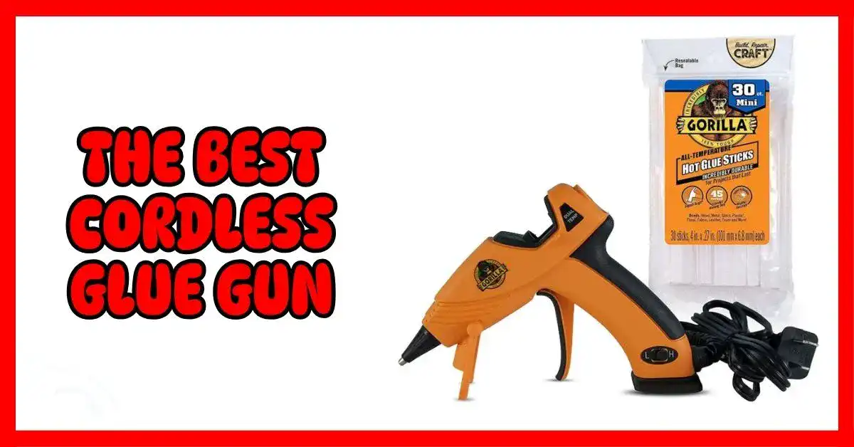 The Best Cordless Glue Gun