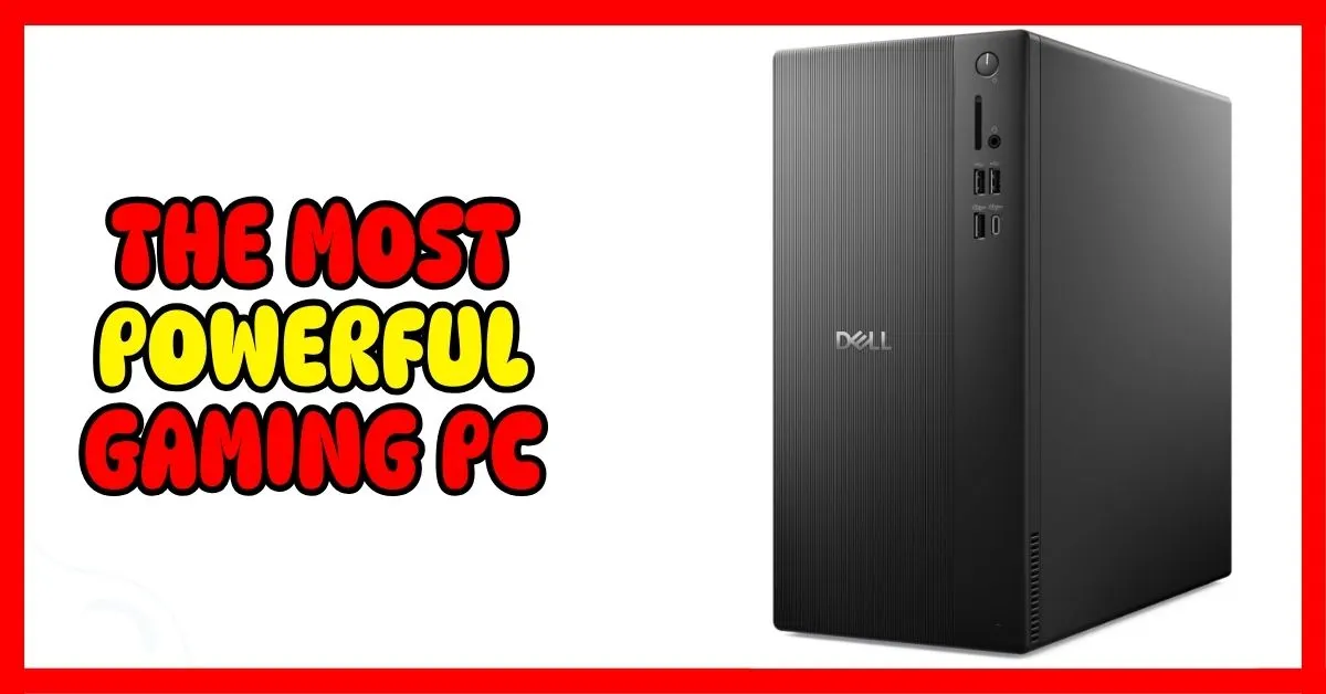 The Most Powerful Gaming PC