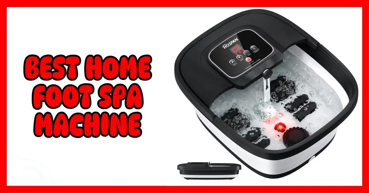 Best Home Foot Spa Machine