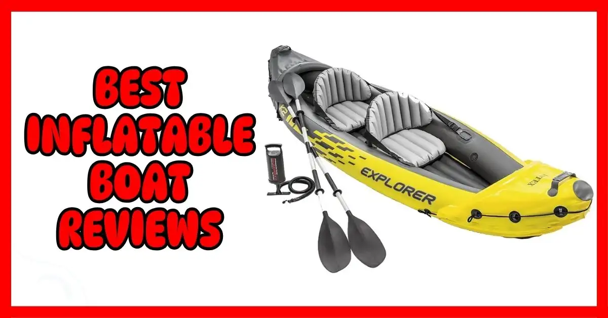 Best Inflatable Boat Reviews
